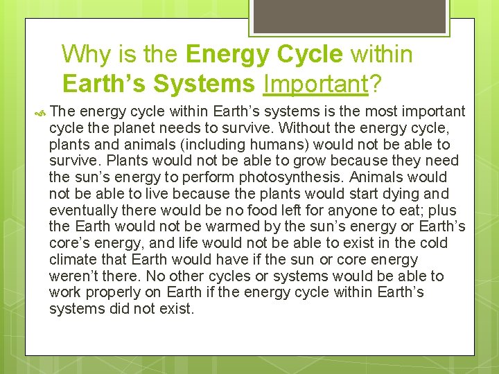 Why is the Energy Cycle within Earth’s Systems Important? The energy cycle within Earth’s