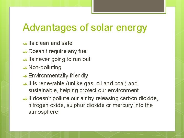Advantages of solar energy Its clean and safe Doesn’t require any fuel Its never Advantages of solar energy Its clean and safe Doesn’t require any fuel Its never