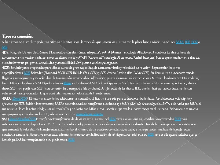 Tipos de conexión Si hablamos de disco duro podemos citar los distintos tipos de
