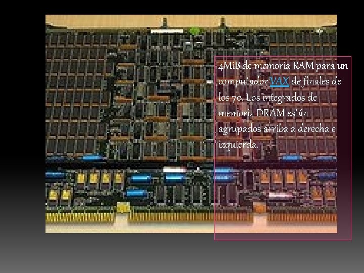 4 Mi. B de memoria RAM para un computador VAX de finales de los