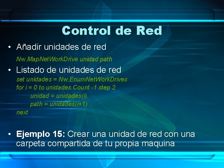 Control de Red • Añadir unidades de red Nw. Map. Net. Work. Drive unidad
