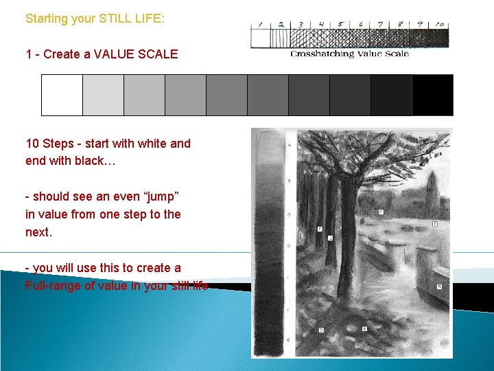 Starting your STILL LIFE: 1 - Create a VALUE SCALE 10 Steps - start