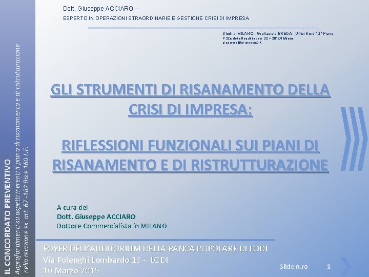 Dott. Giuseppe ACCIARO – ESPERTO IN OPERAZIONI STRAORDINARIE E GESTIONE CRISI DI IMPRESA IL