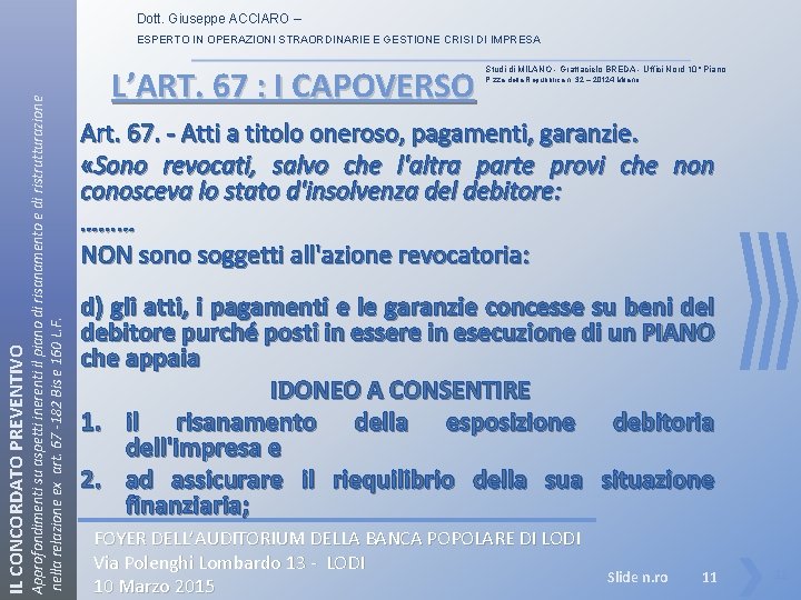 Dott. Giuseppe ACCIARO – IL CONCORDATO PREVENTIVO Approfondimenti su aspetti inerenti il piano di