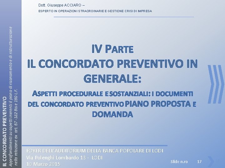 Dott. Giuseppe ACCIARO – IL CONCORDATO PREVENTIVO Approfondimenti su aspetti inerenti il piano di