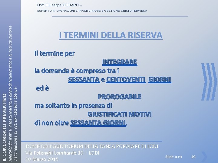 Dott. Giuseppe ACCIARO – IL CONCORDATO PREVENTIVO Approfondimenti su aspetti inerenti il piano di