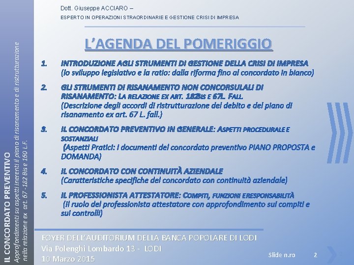 Dott. Giuseppe ACCIARO – IL CONCORDATO PREVENTIVO Approfondimenti su aspetti inerenti il piano di