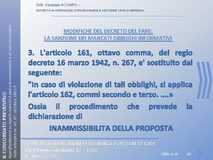 Dott. Giuseppe ACCIARO – IL CONCORDATO PREVENTIVO Approfondimenti su aspetti inerenti il piano di