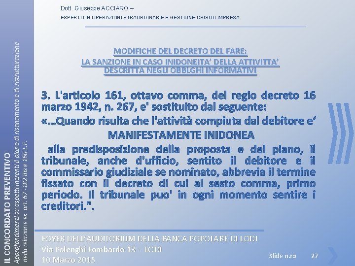 Dott. Giuseppe ACCIARO – IL CONCORDATO PREVENTIVO Approfondimenti su aspetti inerenti il piano di