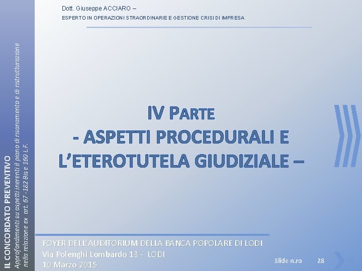 Dott. Giuseppe ACCIARO – IL CONCORDATO PREVENTIVO Approfondimenti su aspetti inerenti il piano di