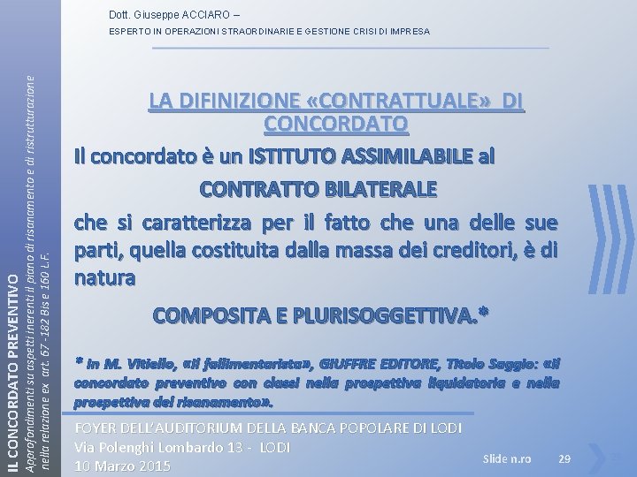 Dott. Giuseppe ACCIARO – IL CONCORDATO PREVENTIVO Approfondimenti su aspetti inerenti il piano di