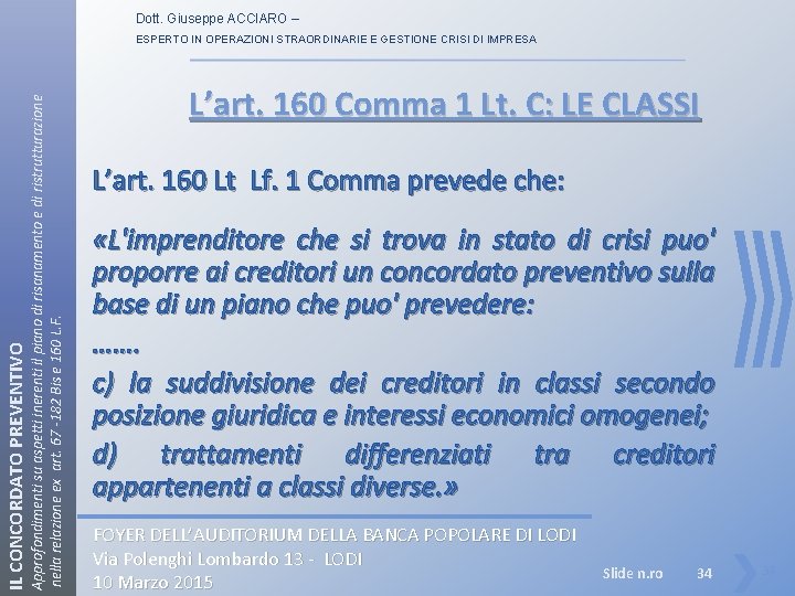 Dott. Giuseppe ACCIARO – IL CONCORDATO PREVENTIVO Approfondimenti su aspetti inerenti il piano di