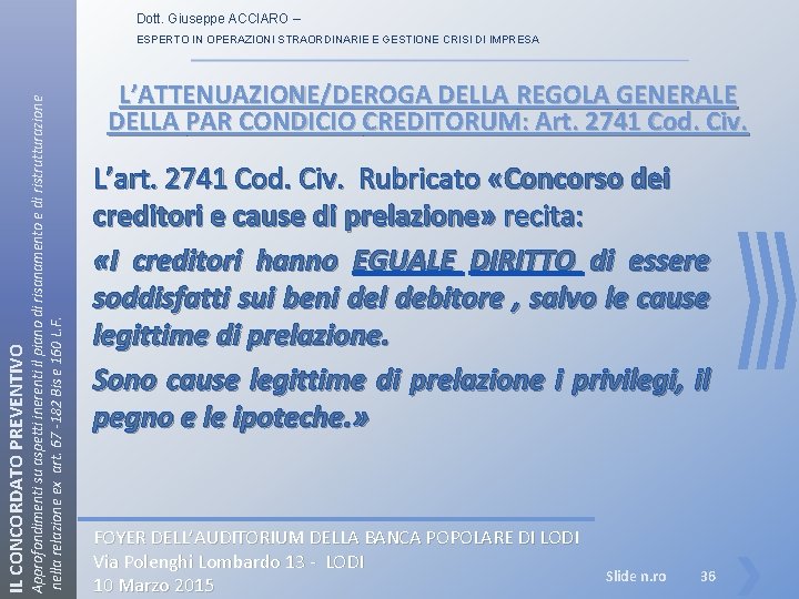 Dott. Giuseppe ACCIARO – IL CONCORDATO PREVENTIVO Approfondimenti su aspetti inerenti il piano di