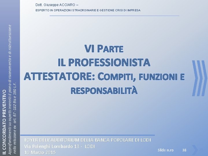 Dott. Giuseppe ACCIARO – IL CONCORDATO PREVENTIVO Approfondimenti su aspetti inerenti il piano di