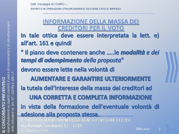 Dott. Giuseppe ACCIARO – IL CONCORDATO PREVENTIVO Approfondimenti su aspetti inerenti il piano di