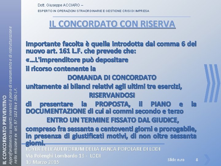 Dott. Giuseppe ACCIARO – IL CONCORDATO PREVENTIVO Approfondimenti su aspetti inerenti il piano di