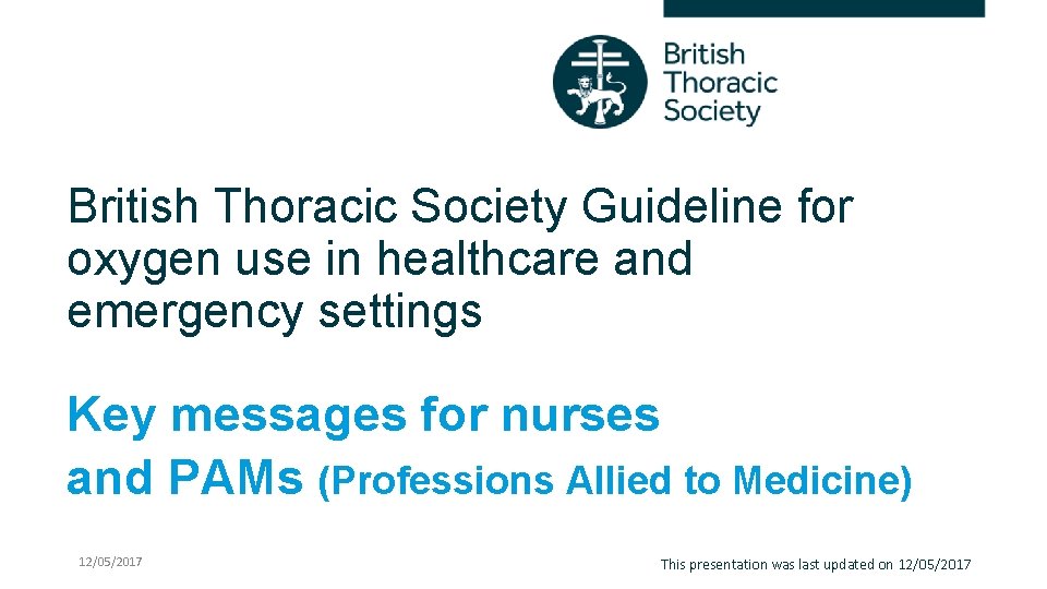 British Thoracic Society Guideline for oxygen use in healthcare and emergency settings Key messages