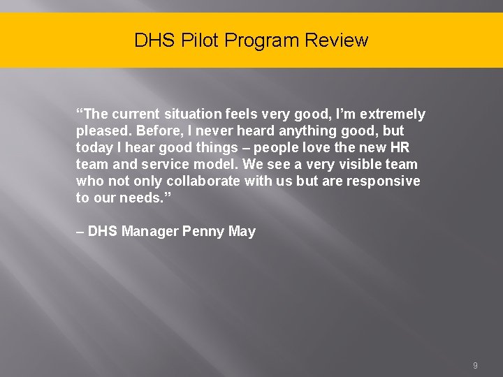 DHS Pilot Program Review “The current situation feels very good, I’m extremely pleased. Before,