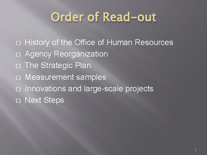 Order of Read-out � � � History of the Office of Human Resources Agency