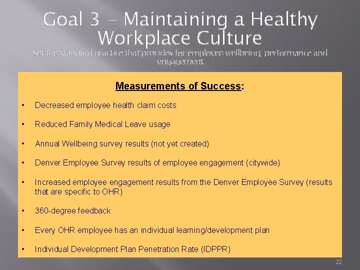 Goal 3 - Maintaining a Healthy Workplace Culture Set the standard practice that provides