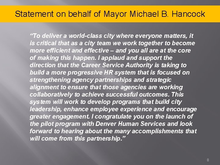 Statement on behalf of Mayor Michael B. Hancock “To deliver a world-class city where