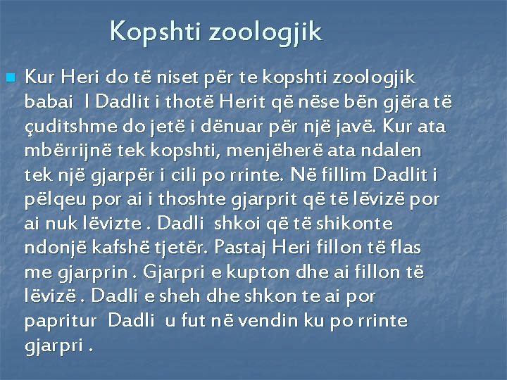 Kopshti zoologjik n Kur Heri do të niset për te kopshti zoologjik babai I