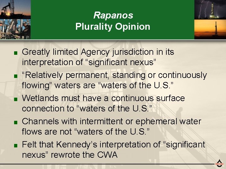 Rapanos Plurality Opinion ■ ■ ■ Greatly limited Agency jurisdiction in its interpretation of