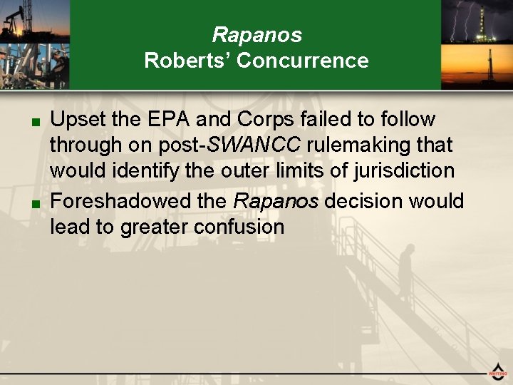 Rapanos Roberts’ Concurrence Upset the EPA and Corps failed to follow through on post-SWANCC