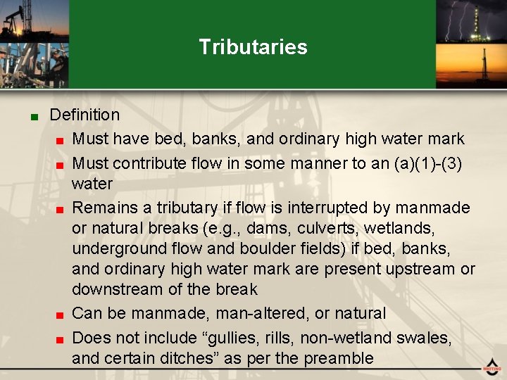 Tributaries ■ Definition ■ Must have bed, banks, and ordinary high water mark ■