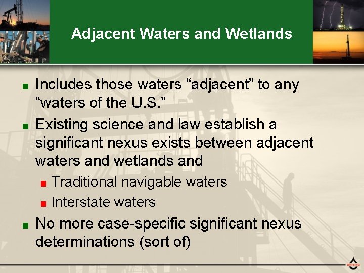 Adjacent Waters and Wetlands Includes those waters “adjacent” to any “waters of the U.