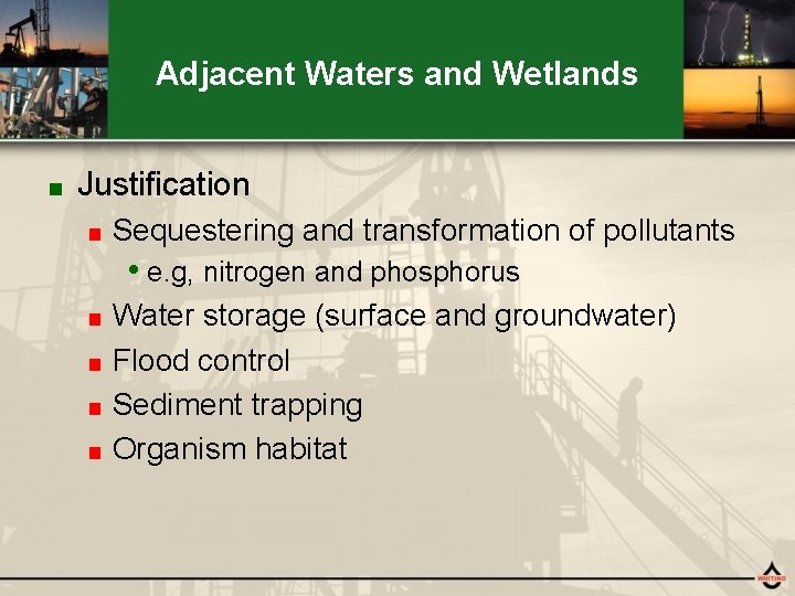 Adjacent Waters and Wetlands ■ Justification ■ Sequestering and transformation of pollutants • e.