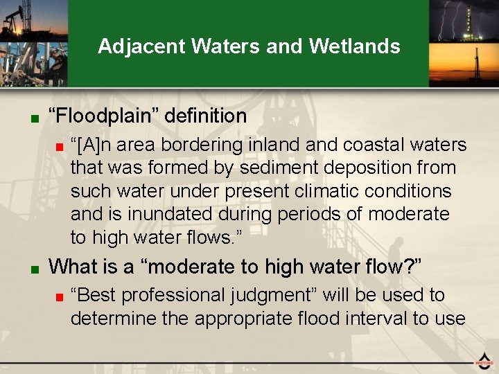 Adjacent Waters and Wetlands ■ “Floodplain” definition ■ ■ “[A]n area bordering inland coastal