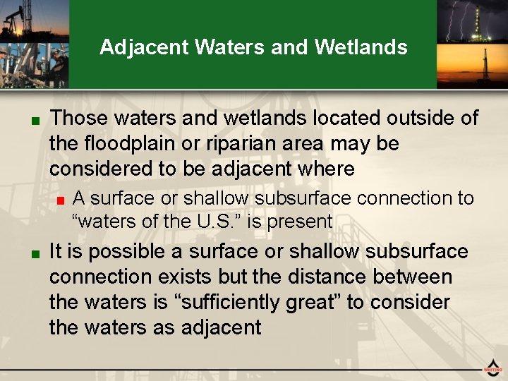 Adjacent Waters and Wetlands ■ Those waters and wetlands located outside of the floodplain