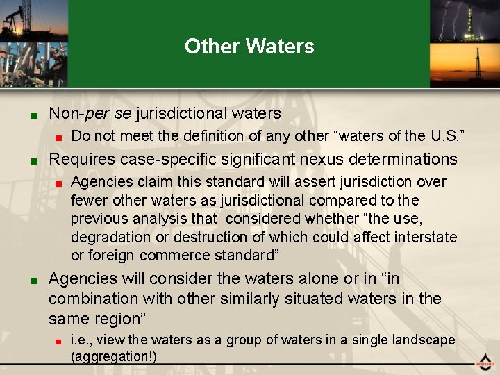 Other Waters ■ Non-per se jurisdictional waters ■ ■ Requires case-specific significant nexus determinations