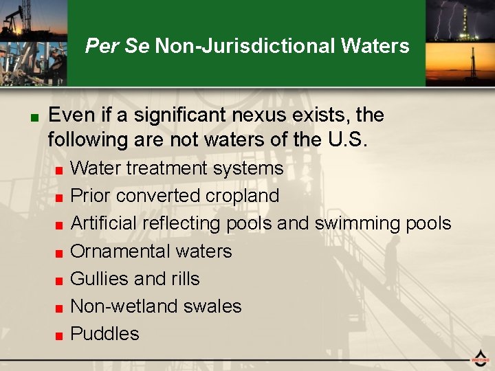 Per Se Non-Jurisdictional Waters ■ Even if a significant nexus exists, the following are