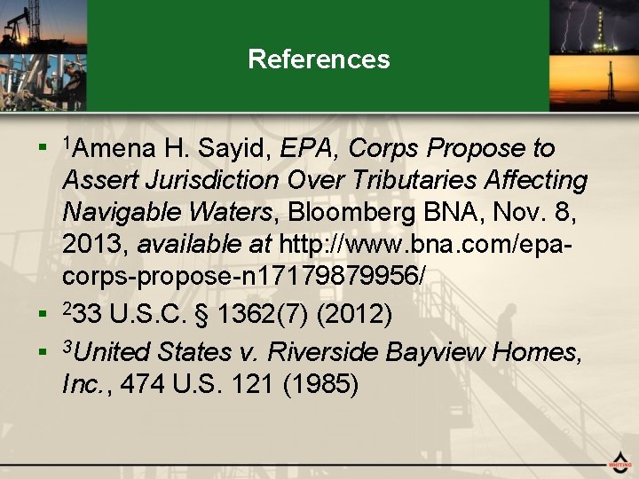 References ■ ■ ■ 1 Amena H. Sayid, EPA, Corps Propose to Assert Jurisdiction