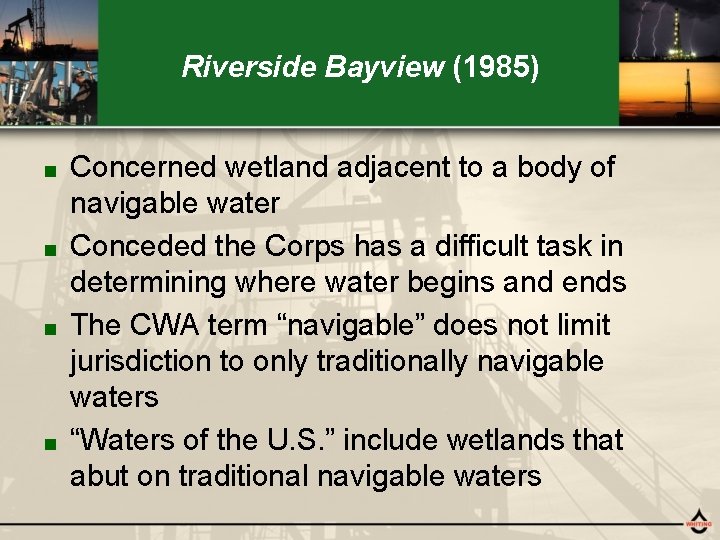 Riverside Bayview (1985) Concerned wetland adjacent to a body of navigable water ■ Conceded