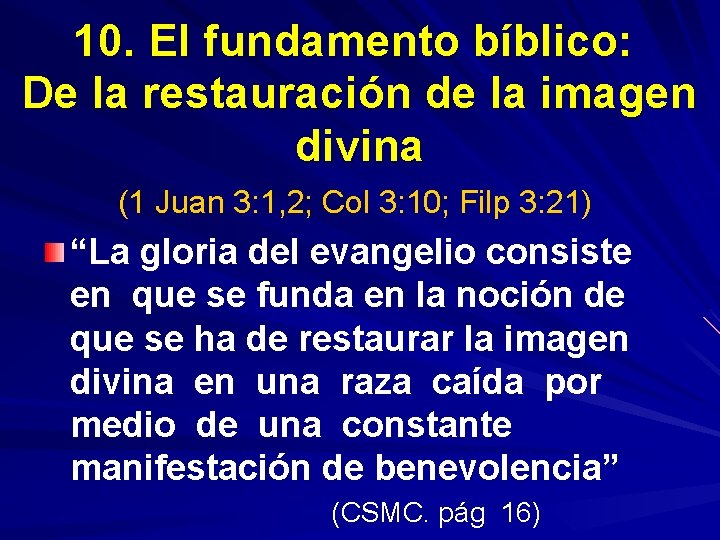 10. El fundamento bíblico: De la restauración de la imagen divina (1 Juan 3: