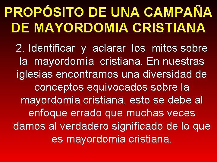 PROPÓSITO DE UNA CAMPAÑA DE MAYORDOMIA CRISTIANA 2. Identificar y aclarar los mitos sobre