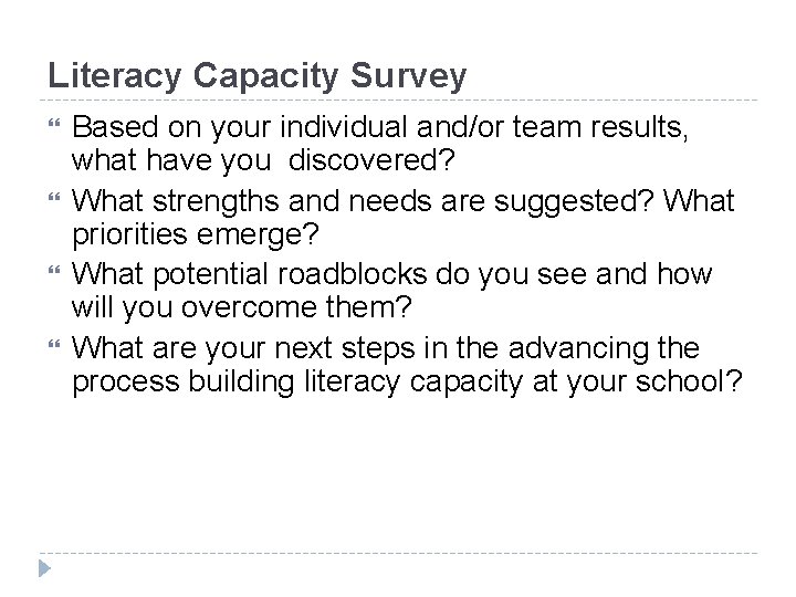 Literacy Capacity Survey Based on your individual and/or team results, what have you discovered?