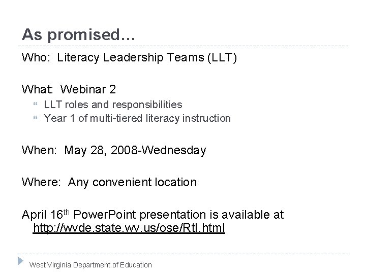 As promised… Who: Literacy Leadership Teams (LLT) What: Webinar 2 LLT roles and responsibilities