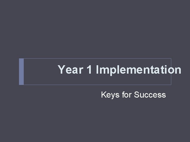 Year 1 Implementation Keys for Success 