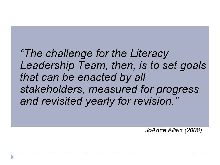 “The challenge for the Literacy Leadership Team, then, is to set goals that can