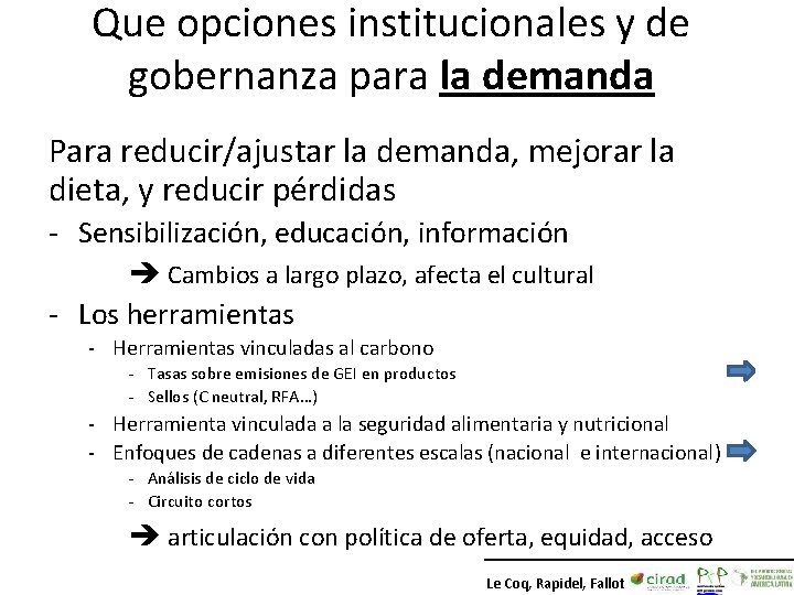 Que opciones institucionales y de gobernanza para la demanda Para reducir/ajustar la demanda, mejorar