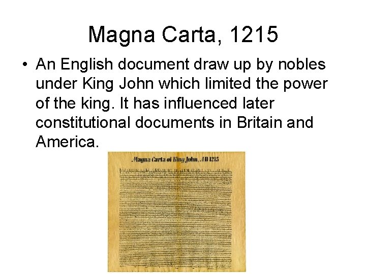 Magna Carta, 1215 • An English document draw up by nobles under King John