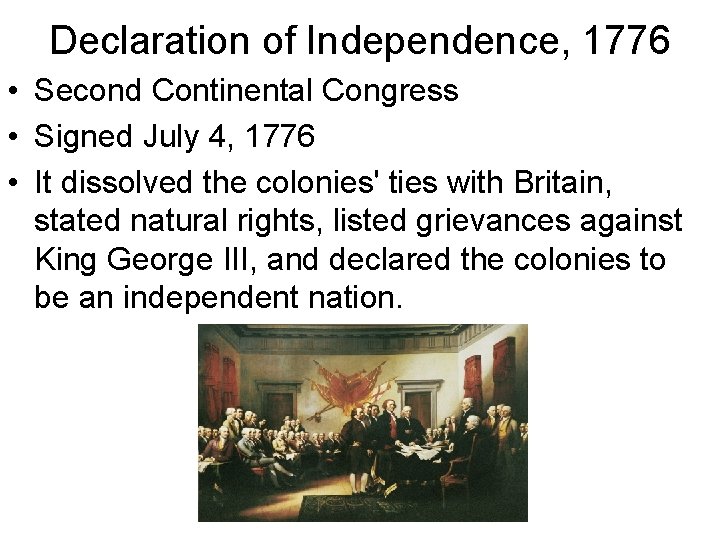 Declaration of Independence, 1776 • Second Continental Congress • Signed July 4, 1776 •