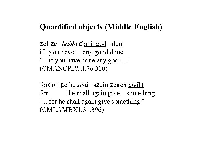 Quantified objects (Middle English) zef ze habbed ani god don if you have any