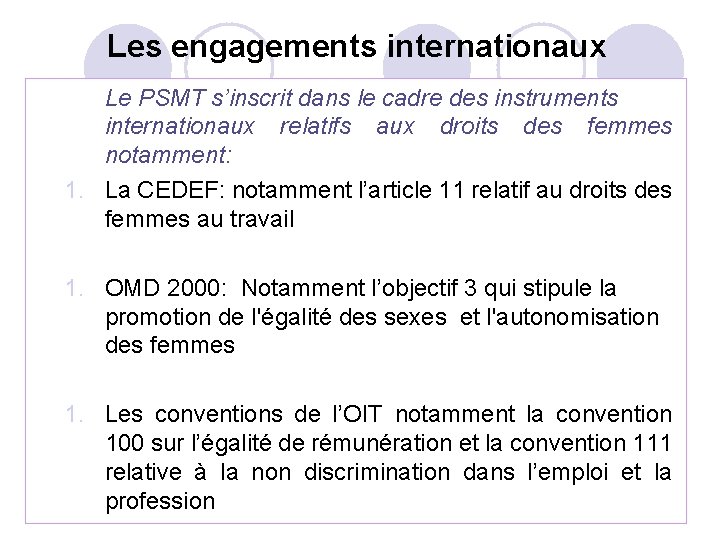 Les engagements internationaux Le PSMT s’inscrit dans le cadre des instruments internationaux relatifs aux