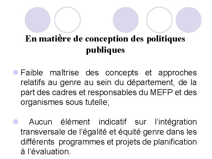 En matière de conception des politiques publiques l Faible maîtrise des concepts et approches