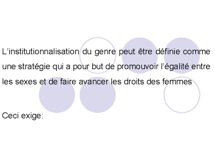 L’institutionnalisation du genre peut être définie comme une stratégie qui a pour but de